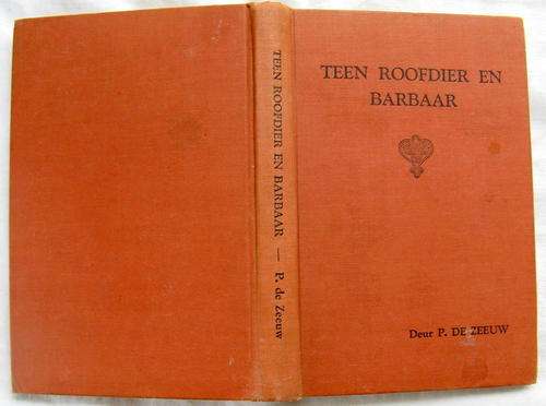 TEEN ROOFDIER  EN BARBAAR  DEUR P DE ZEEUW HARDEBAND