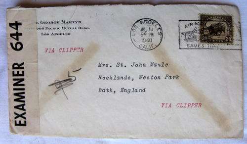 Censored Mail : JUL 10 1940 : FROM California, USA to Bath, England (Stamped `VIA CLIPPER`)