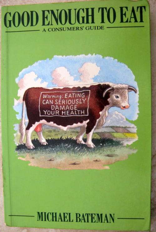Good Enough to Eat - Micheal Bateman - Paperback  1991 (A Consumer`s Guide)