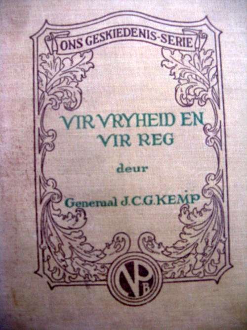 Vir Vryheid en Vir Reg - Generaal J C G Kemp - Hardeband 3de druk 1946