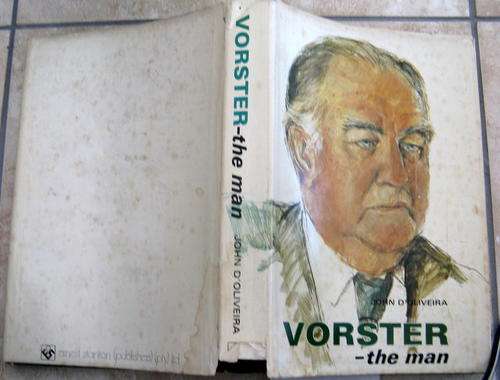 Voster the man  by John D'Oliveira hardcover  1977  See pictures