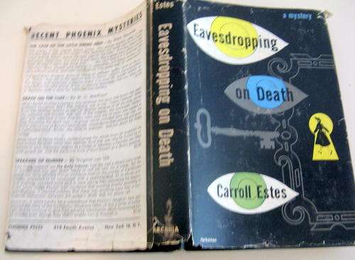 Eavesdropping  on Death - Carroll Estes - Hardcover 1952 (See picture cover damaged)