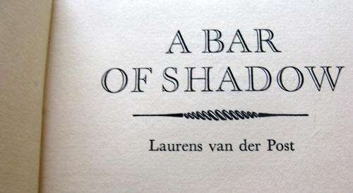 A Bar of Shadow - Laurens van der Post - 1954 Hardcover