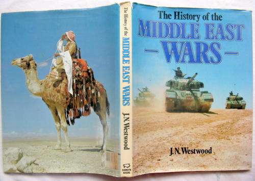 The History Of The Middle East Wars - J N Westwood - Hardcover