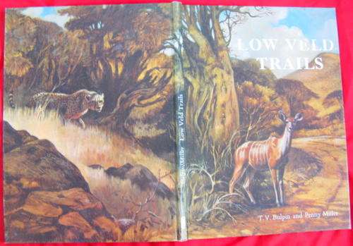 Low Veld Trails  by TV Bulpin & Penny  Miller thin  hardcover book  1968 ha