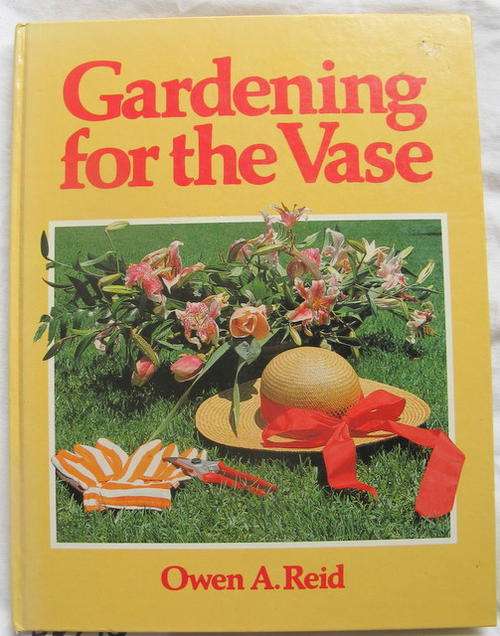Gardening for the Vase - Owen A Reid - Hardcover