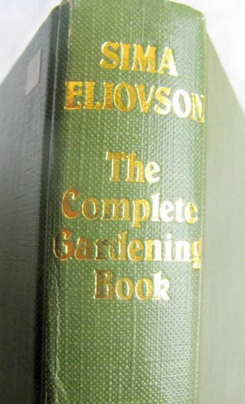 The complete Gardening book by Sima Eliovson hardcover  No dustcover 1981