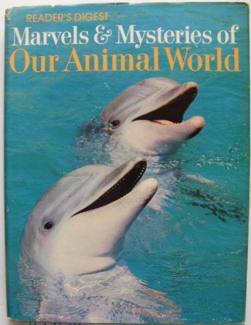 Reader`s Digeat Marvels & Mysteries: Our Animal World - Hardcover 1979