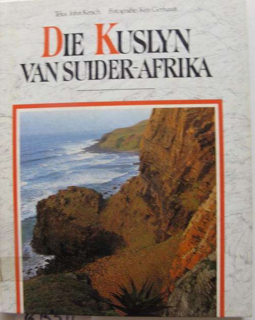 Die Kuslyn van Suider-Afrika -Teks: John Kench-  Fotografie: Ken Gerhardt - Hardeband