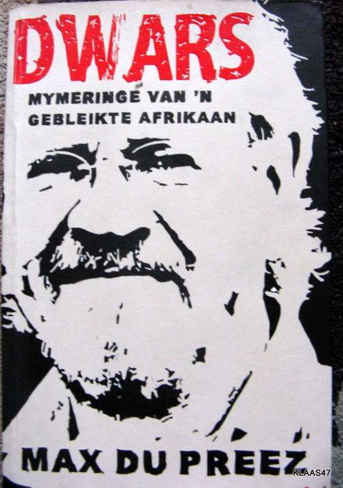 Dwars Mymeringe van 'n gebleikte Afrikaan deur Max Du Preez sagteband 2009