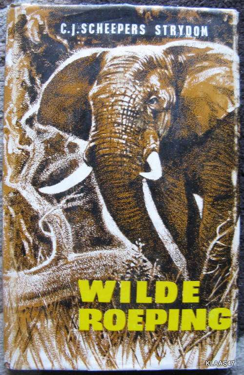 Wilde roeping deur C.J. Scheepers Strydom  1966 hardeband
