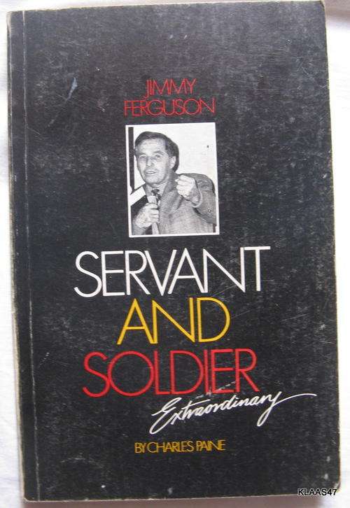 Jimmy Ferguson  -- Servant and Soldier  Extraordinary  by Charles Paine  paperback