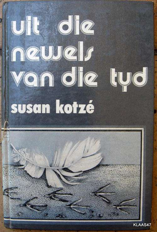 Uit die Newels van die Tyd - Susan Kotze - Hardeband 1985