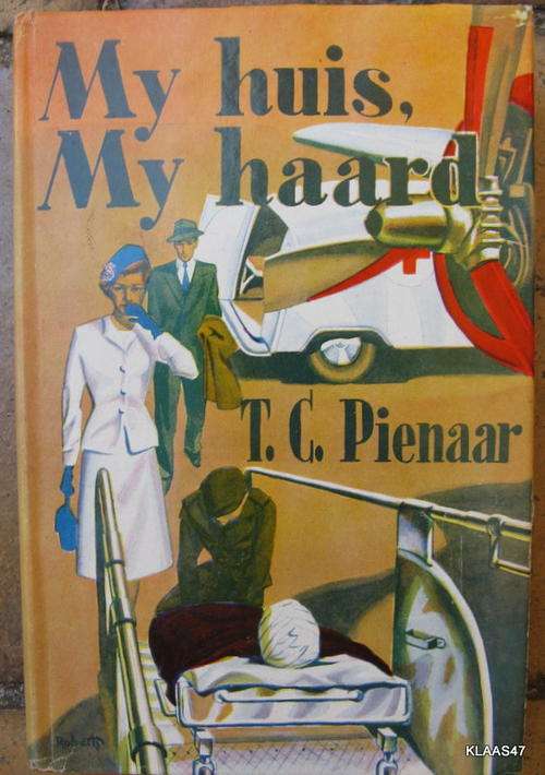 My Huis, My Haard - T C Pienaar - Hardeband 1962