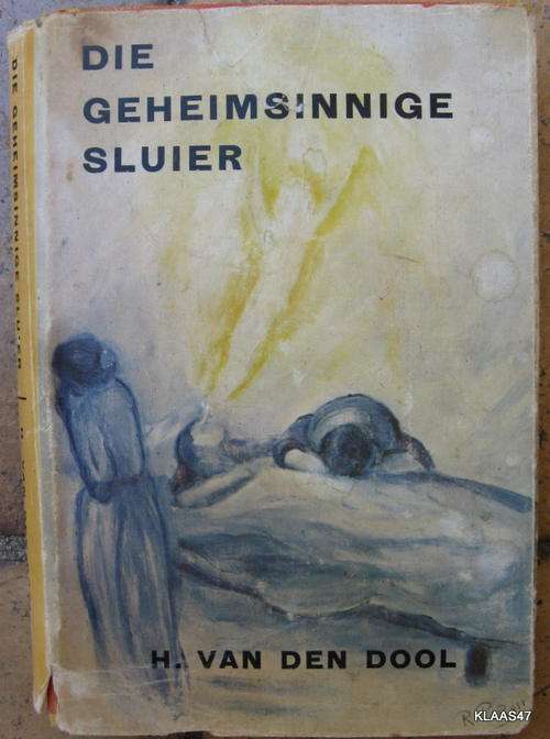 Die Geheimsinnige  sluier deur  H.Van Den Dool hardeband 1967