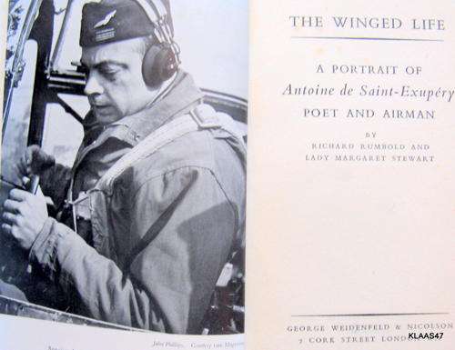 The Winged life .A portrait of Antoine de Saint - Exupe'ry  (Poet and Airman ) no dustcover  1953