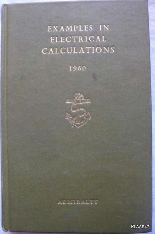 Examples in E lectrical Calculations hardcover 1960 ( London Her Majesty's Stationery  Office ) B.R