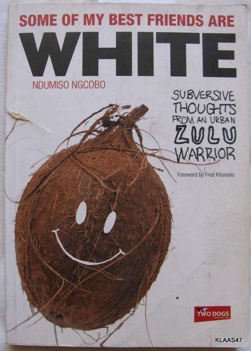 Some of my Best Friends are White - Ndumiso Ngcobo - Paperback  (Tear on Cover)