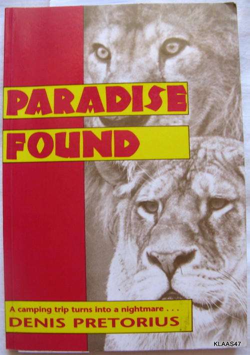 Paradise Found - Denis Pretorius - Paperback (A Camping Trip Turns into a Nightmare)