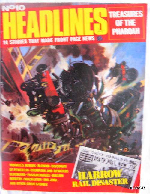 Headlines - No 10 - 1972 - Treasures of the Pharoah-Harrow Rail Horror-Blondin-Invasion of Japan