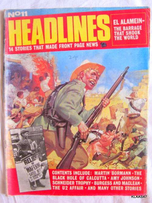 Headlines - No11 - 1972 - Mafeking Siege-Martin Bormann-U2 Sky Spy Plane-Vengeance in the Pacific