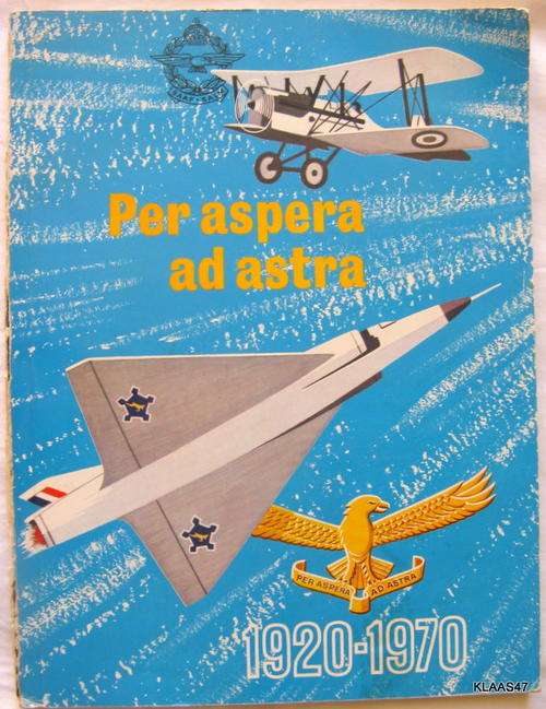 Per Aspera ad Astra - SA Airforce: Golden Jubilee Souvenir Book 1920-1970 - Paperback