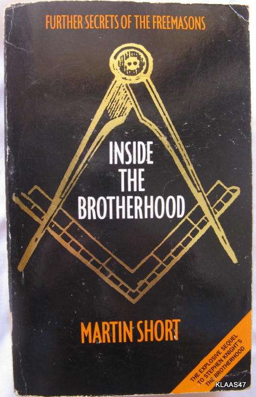 Inside the Brotherhood by Martin Short ( Further secrets of the Freemasons )paperback  1989
