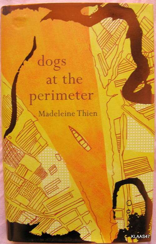 Dogs At The Perimeter - Madeleine Thien - Hardcover 2012
