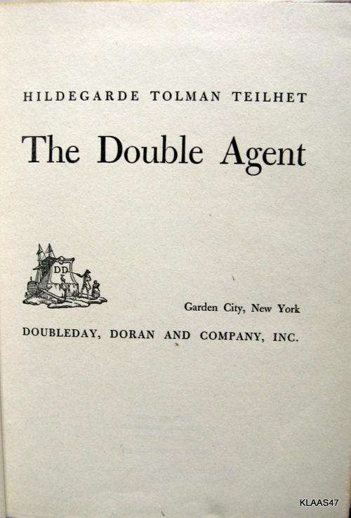 The Double Agent - Hildegarde Tolman Teilhet - Hardcover  1945