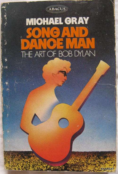 Song and Dance Man: The Art of Bob Dylan - Michael Gray - Paperback 1972