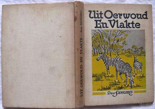 Uit Oerwoud en vlakte  deur Sangiro 21st druk 1939 hardeband sien prente