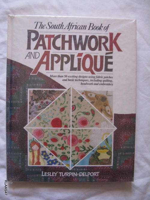 The South African Book of Patchwork and Applique - Lesley Turpin-Delport - Hardcover