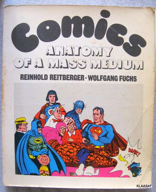 Comics: Anatomy of a Mass Medium - Reinhold Reitberger & Wolfgang Fuchs - Paperback
