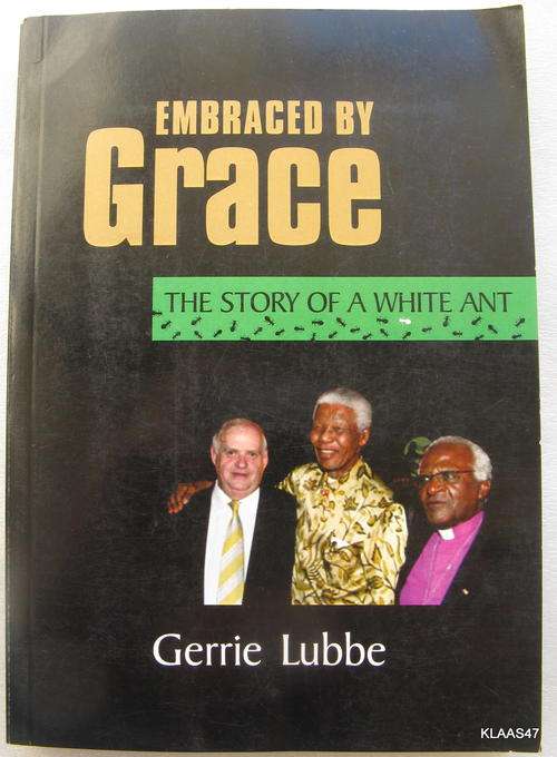Embraced by Grace by Gerrie Lubby (The story of a white Ant ) paperback