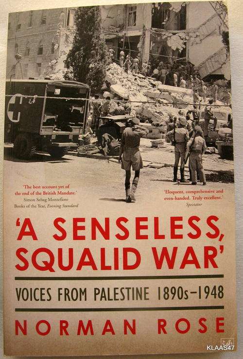 A Senseless, Squalid War: Voices from Palestine 1890 -1948 - Norman Rose - Paperback
