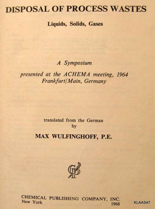 Disposal of Process Wastes: Liquids, Solids, Gases - Max Wulfinghoff - H/c 1964 (Transl. from German