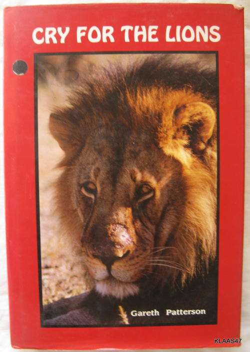 Cry for the Lions - Gareth Patterson - Hardcover 1989