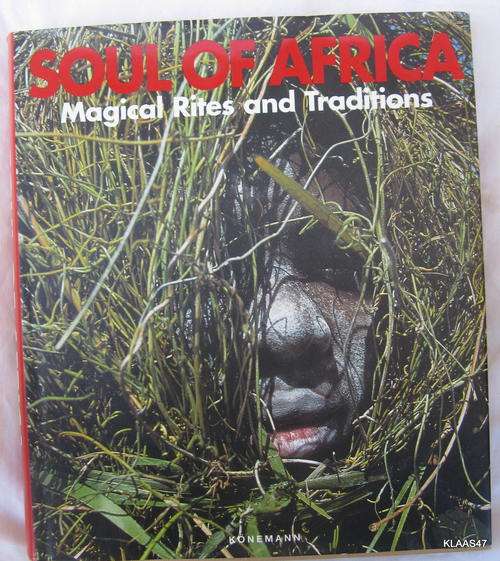 Soul of Africa (Magical Rites and Traditions) - Konemann - Text Klaus E Muller and Ute Ritz-Muller