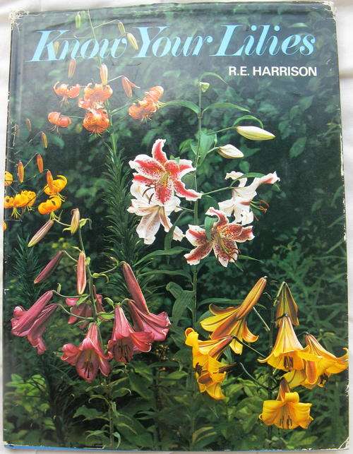 Know Your Lilies - R E Harrison - Hardcover 1970
