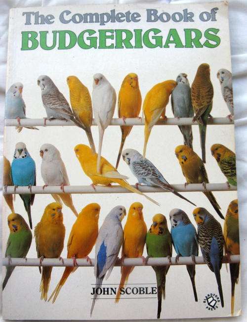 THE COMPLETE BOOK OF BUDGERIGARS : JOHN SCOBLE : PAPERBACK : 144 PAGES