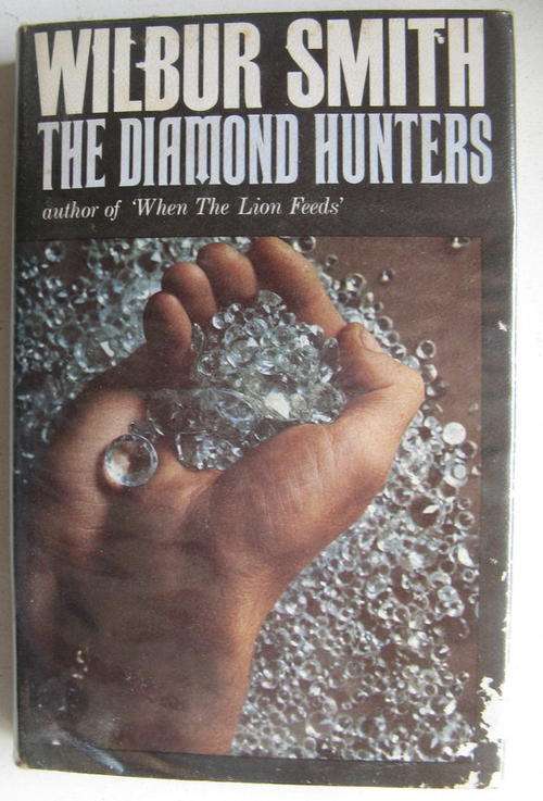 THE DIAMOND HUNTERS : WILBUR SMITH : FIRST EDITION : 1971 : PUBL - HEINEMANN : 231 PAGES