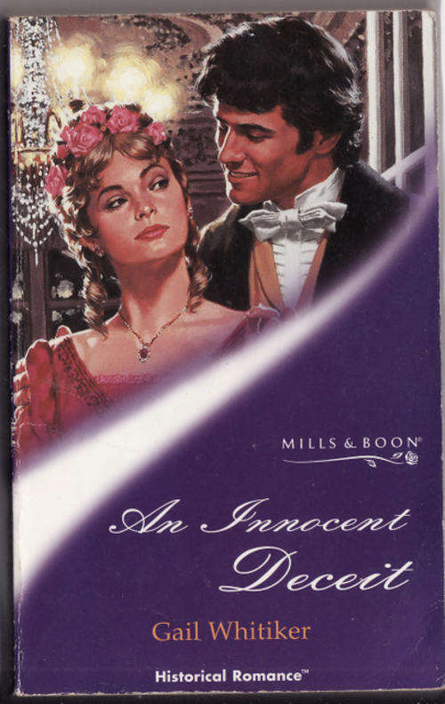 AN  INNOCENT  DECEIT  BY GAIL WHITIKER  HISTORICAL ROMANCE  MILLS  &  BOON  PAPERBACK
