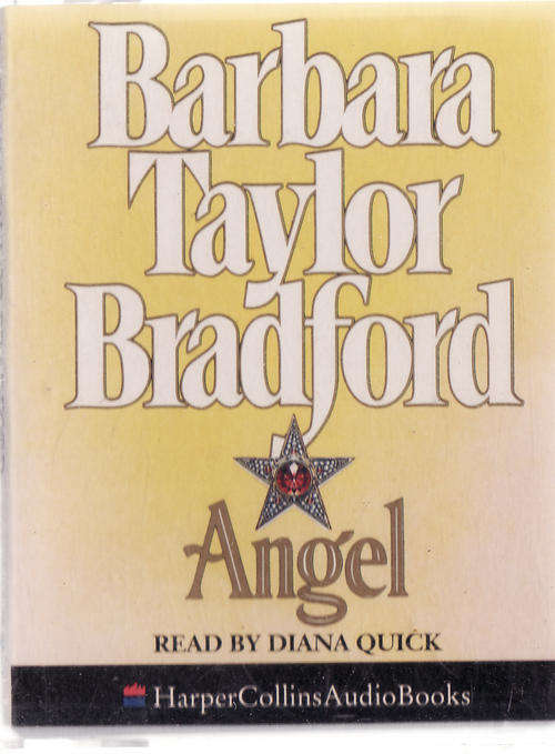 ANGEL : BARBARA TAYLOR BRADFORD : READ BY DIANA QUICK
