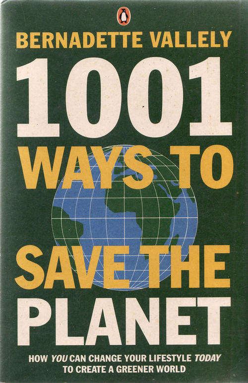 1001 Ways to Save the Planet - Bernadette Vallely -  Paperback