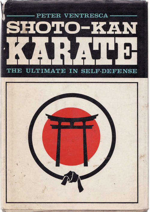 SHOTO -KAN  KARATE THE ULTIMATE IN SELF -DEFENSE BY PETER  HARDCOVER  COVER BAAADLY TORN