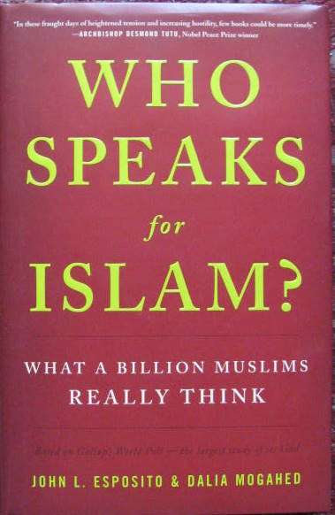 WHO SPEAKS FOR ISLAM  BY  JOHN L. ESPOSITO & DALIA  MOGAHED  HARDCOVER