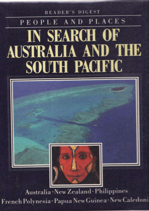 In Search Of Australia And The South Pacific - Reader`s Digest People and Places - Hardcover