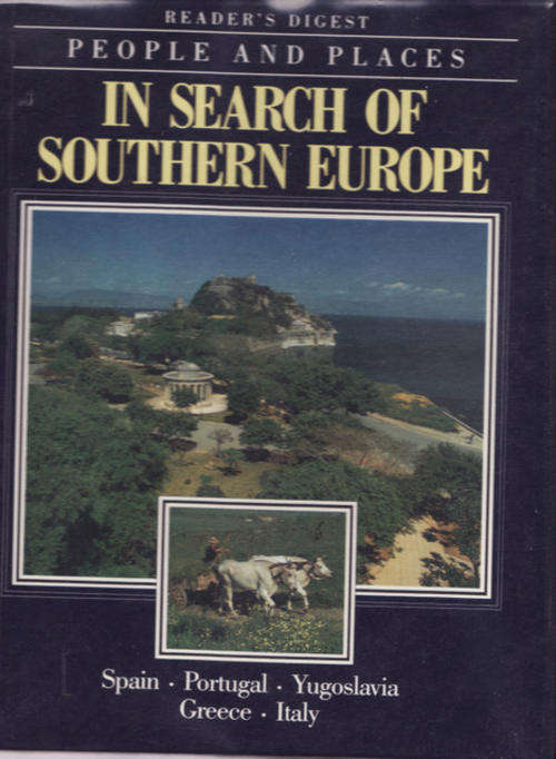 In Search Of Southern Europe - Reader`s Digest People And Places - Hardcover