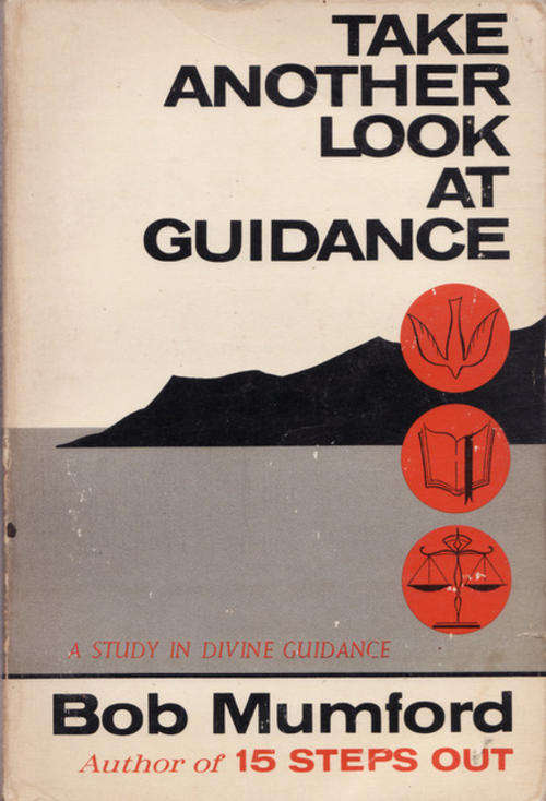 TAKE ANOTHER LOOK AT GUIDANCE   BY  BOB MUMFORD ( AUTHOR OF 15 STEPS OUT ) BOOK  HA S GONE BROWN