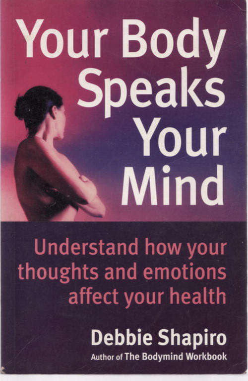 YOUR BODY SPEAKS YOUR MIND  BY DEBBIE SHAPIRO PAPERBACK : 1x3CM HOLE IN TITLE PAGE